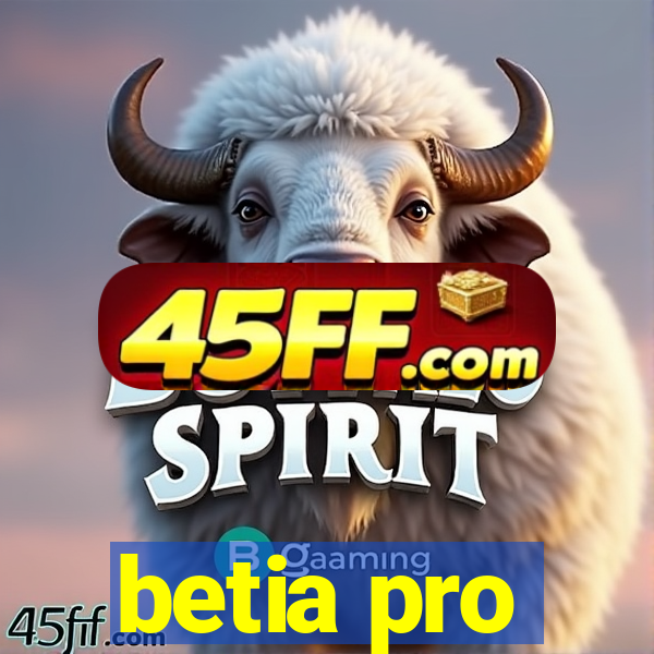 betia pro